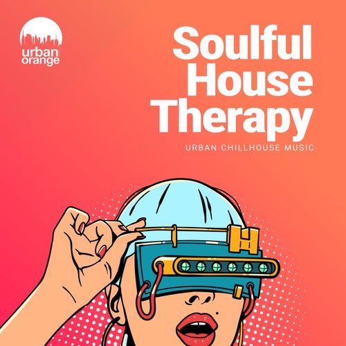 Soulful House Therapy: Urban Chillhouse Music