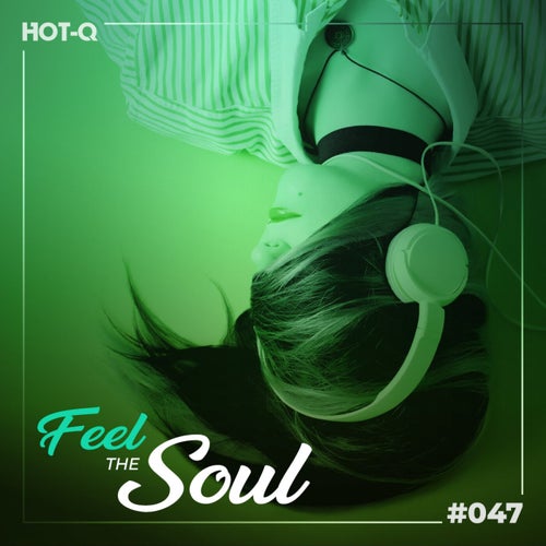 Feel The Soul 047