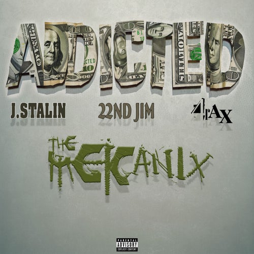 Addicted (feat. J Stalin, 22nd Jim & 4rAx)