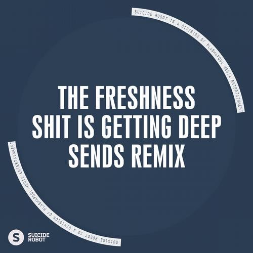 Shit Is Getting Deep (Sends Remix)