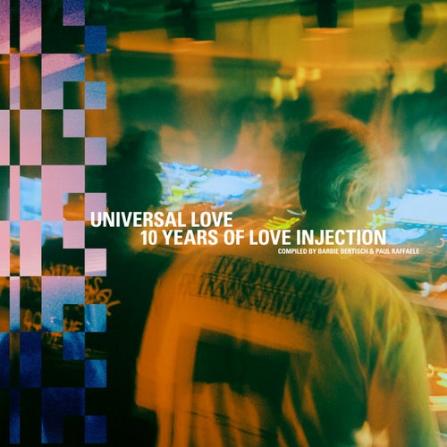 Universal Love: 10 Years of Love Injection compiled by Barbie Bertisch & Paul Raffaele