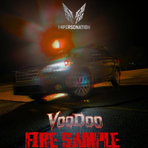 IMPERSONATION-Fire Sample (feat. VooDoo)