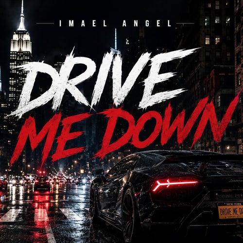DRIVE ME DOWN
