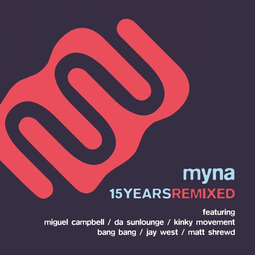 Myna 15 Years Remixed