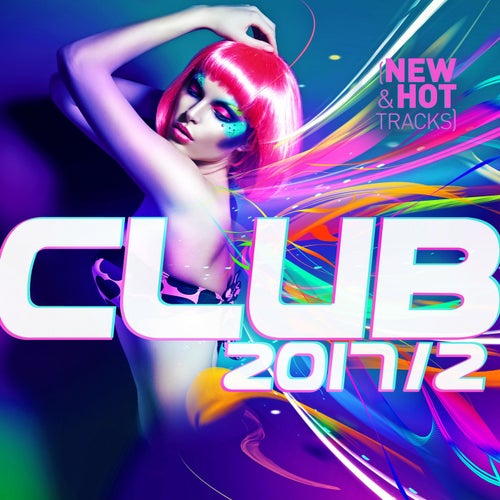 Club 2017 / 2: New & Hot Hits