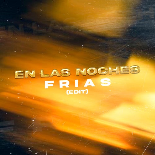En Las Noches Frias (Edit)