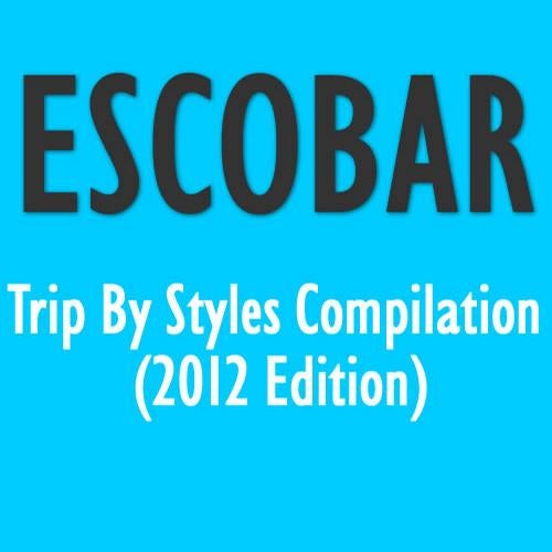 Trip By Styles Compilation (2012 Edition)