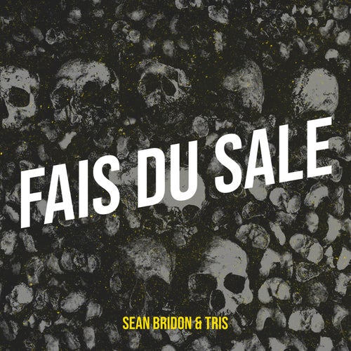 Fais du sale