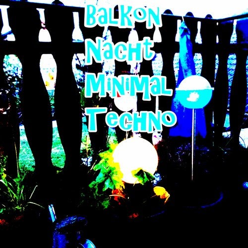 Cover art for Balkon Nacht Minimal Techno