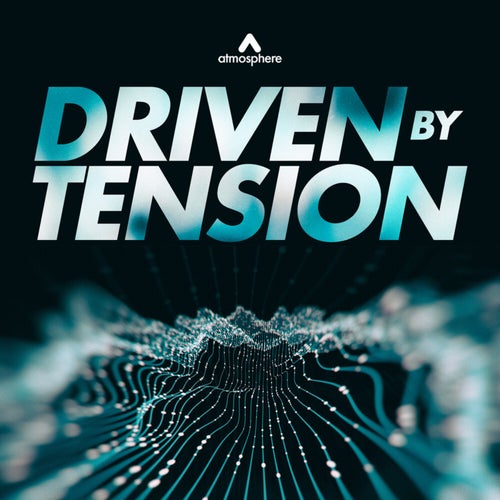 Driven By Tension