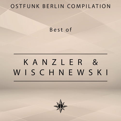 Ostfunk Berlin Compilation - Best of Kanzler & Wischnewski