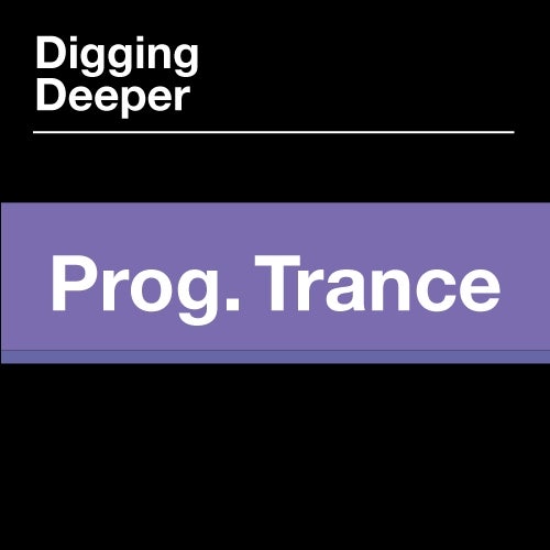 Digging Deeper: Progressive Trance