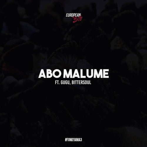Abo Malume (feat. Bittersoul & Gugu)