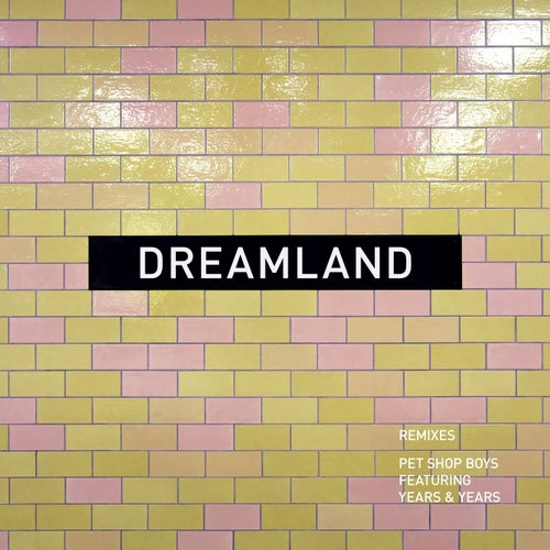 Dreamland (remixes) feat. Years & Years