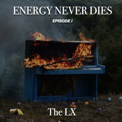Energy Never Dies (Episode 1)