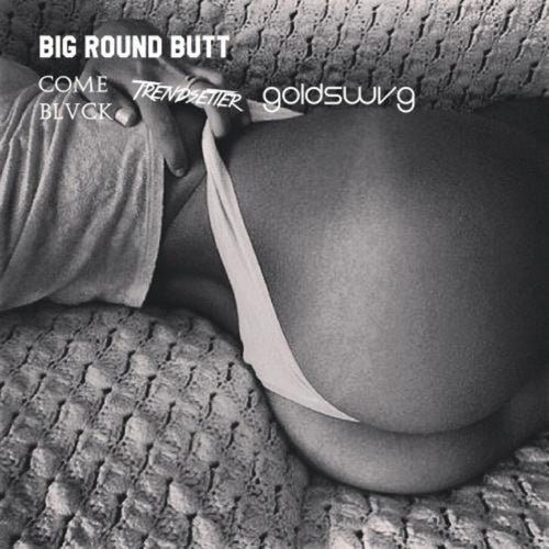 Booty big round 