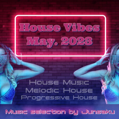 HOUSE VIBES May.. 2023 - JUNSAKU