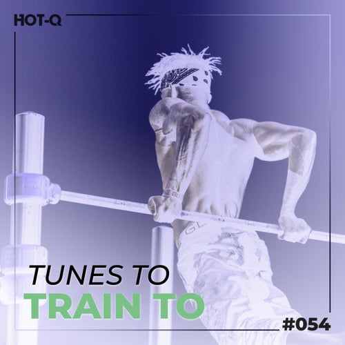 Tunes To Train To 054 (2026)