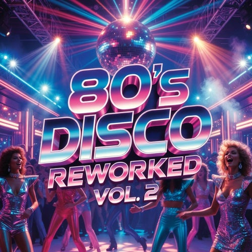 80's Disco Reworked Vol. 2