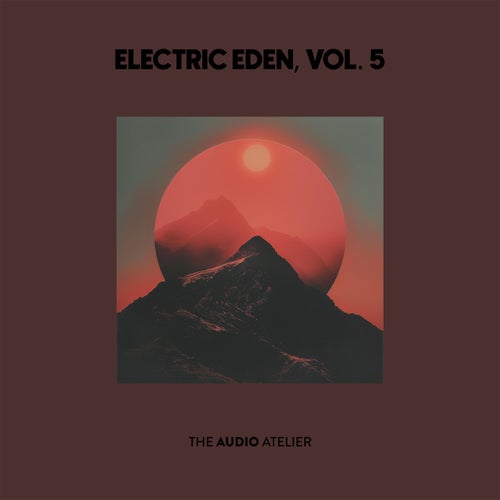 Electric Eden, Vol. 5 [TAALP028] - The Audio Atelier