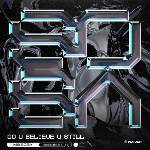 Do U Believe U Still