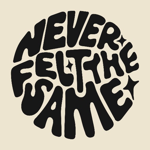 Never Felt The Same