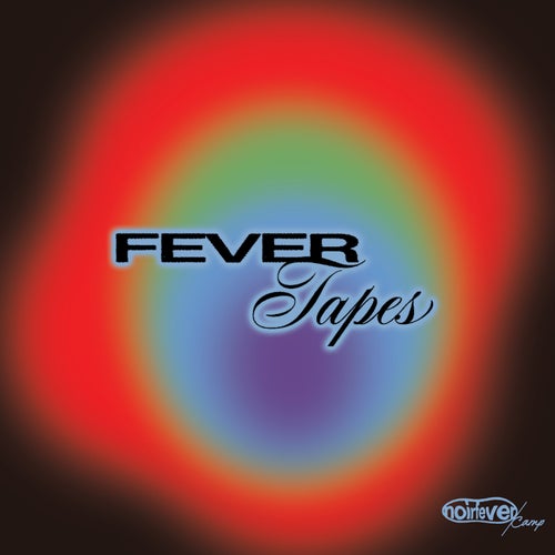 Fever Tapes