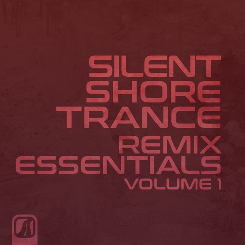Silent Shore Trance - Remix Essentials, Vol. 1