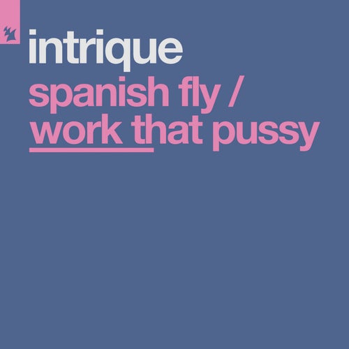 Spanish Fly / Work That Pussy
