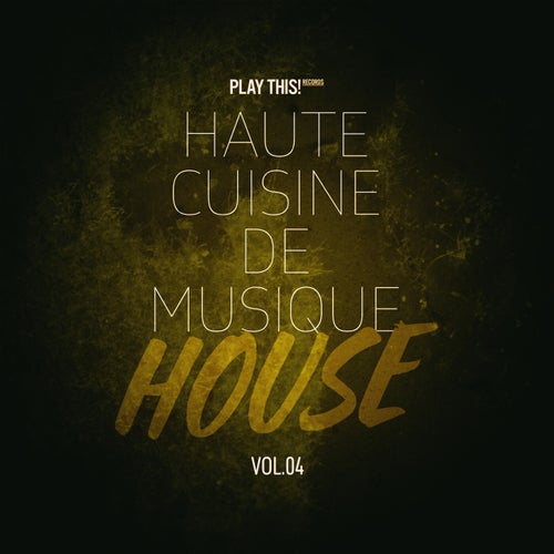 Haute Cuisine De Musique House, Vol.04 (2025) - House