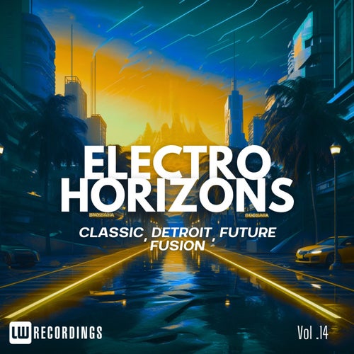 Electro Horizons: Classic, Detroit, Future Fusion, Vol. 14