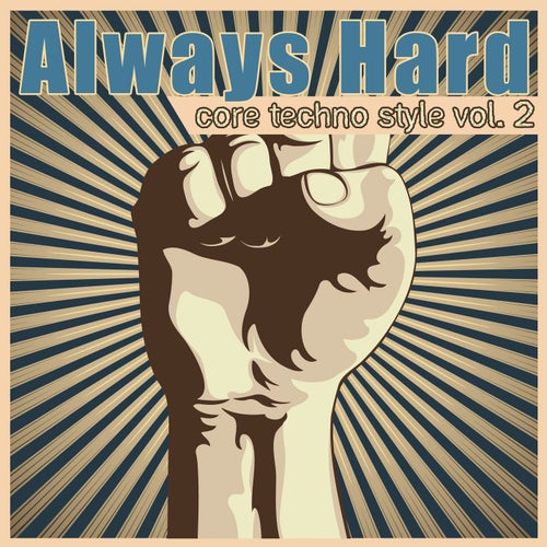 Always Hard - Core Techno Style, Vol. 2