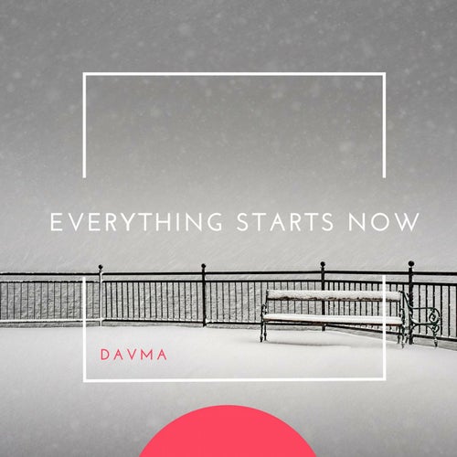 Everything Starts Now