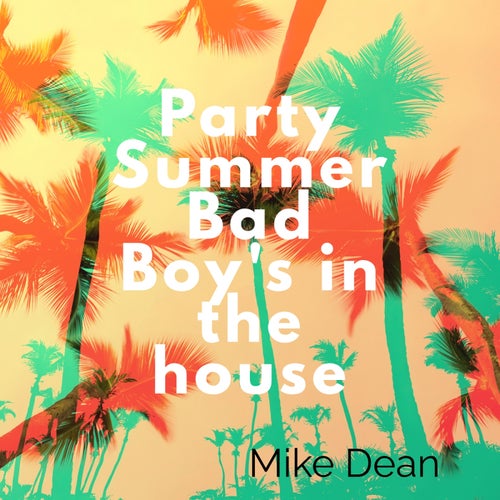 Party Sun Bad Boy's in the House