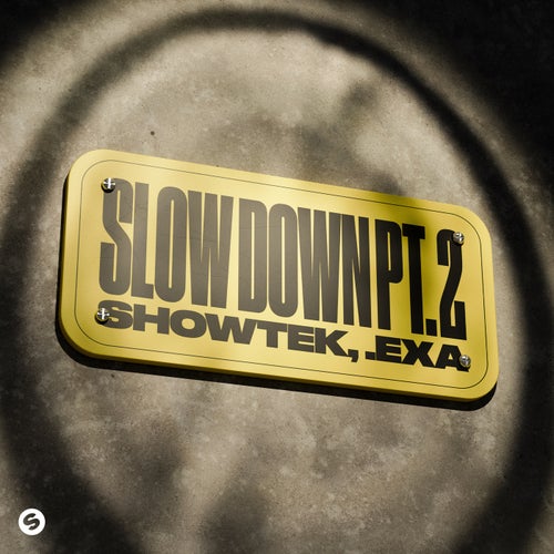 Slow Down Pt. 2 (Extended Mix)