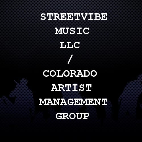 Streetvibe Music LLC / Colorado Artist Management Group