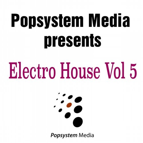 Popsystem Media Presents Electro House, Vol. 5