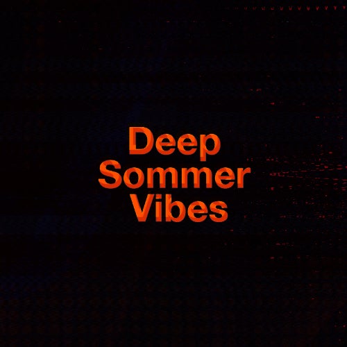 Deep Sommer Vibes