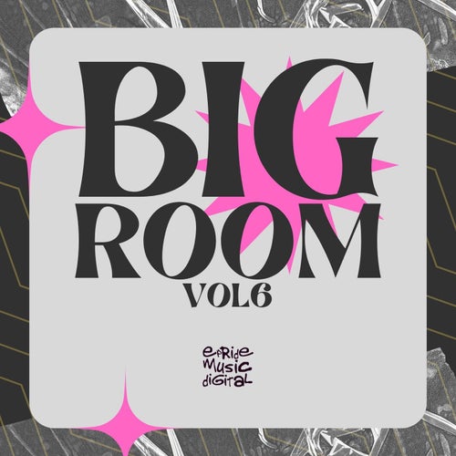 Big Room, Vol.6 [EPride Music Digital]