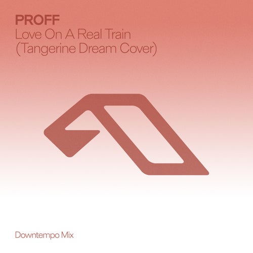 Love On A Real Train (Tangerine Dream Cover) [Downtempo Mix]