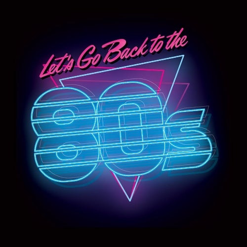 Lets Go Back to the 80's
