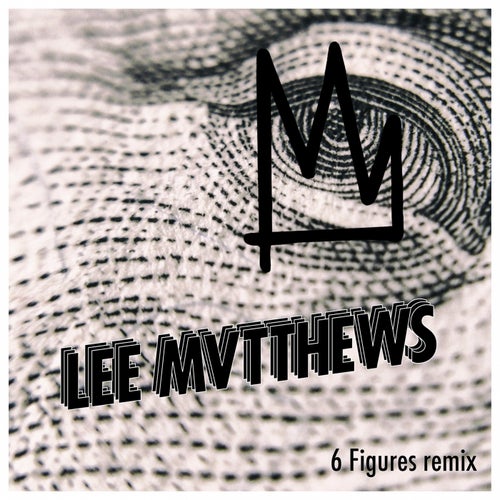 6 Figures (Lee Mvtthews Remix)