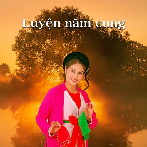 Làn Điệu: Luyện Năm Cung