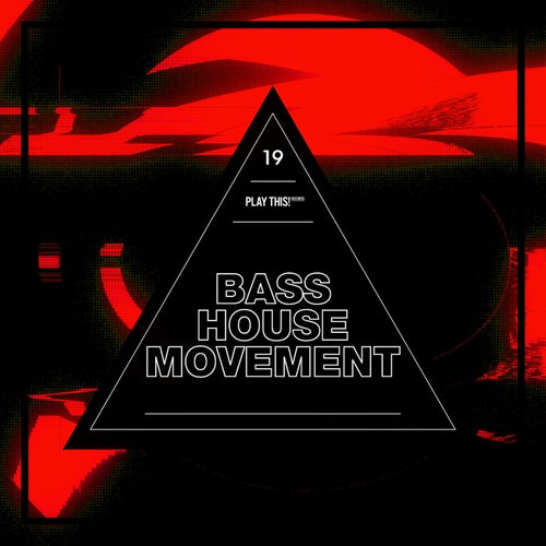 Bass House Movement Vol. 19