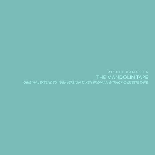 The Mandolin Tape (Original extended 1986 version)