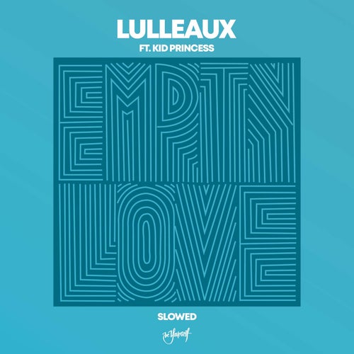 Empty Love (feat. Kid Princess) [Slowed Version]