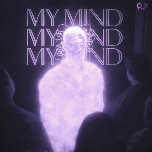 MY MIND