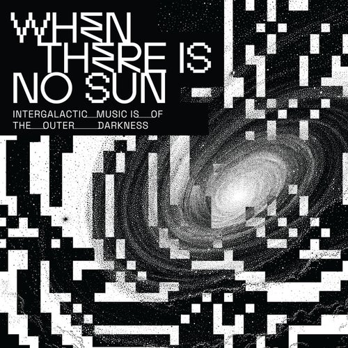 When There Is No Sun