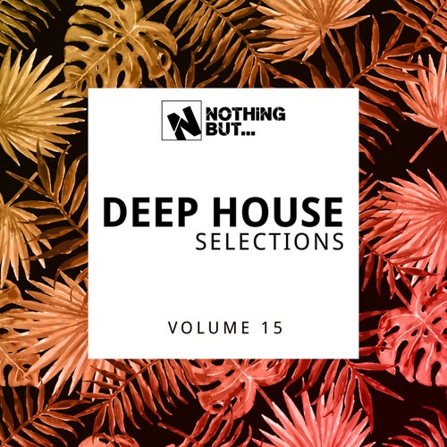 Cover art for Nothing But... Deep House Selections, Vol. 15