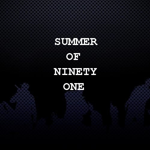 Summer of Ninety One